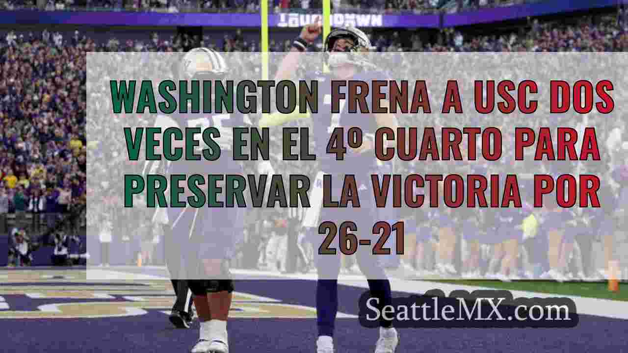 Washington frena a USC dos veces en el