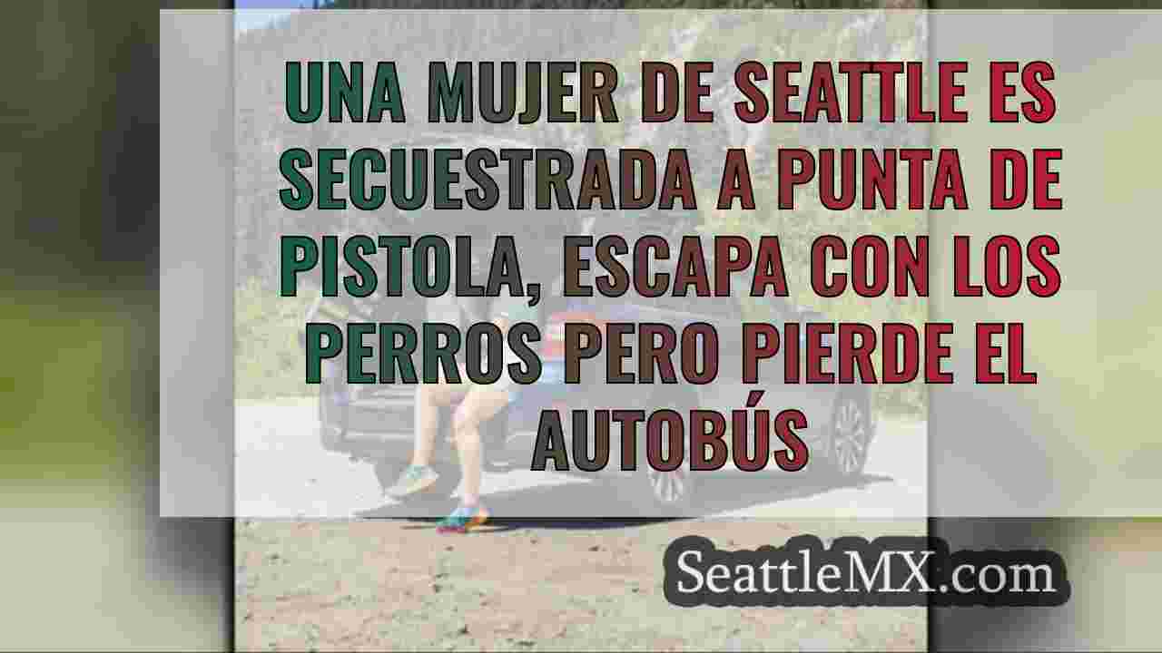 Una mujer de Seattle es secuestrada a