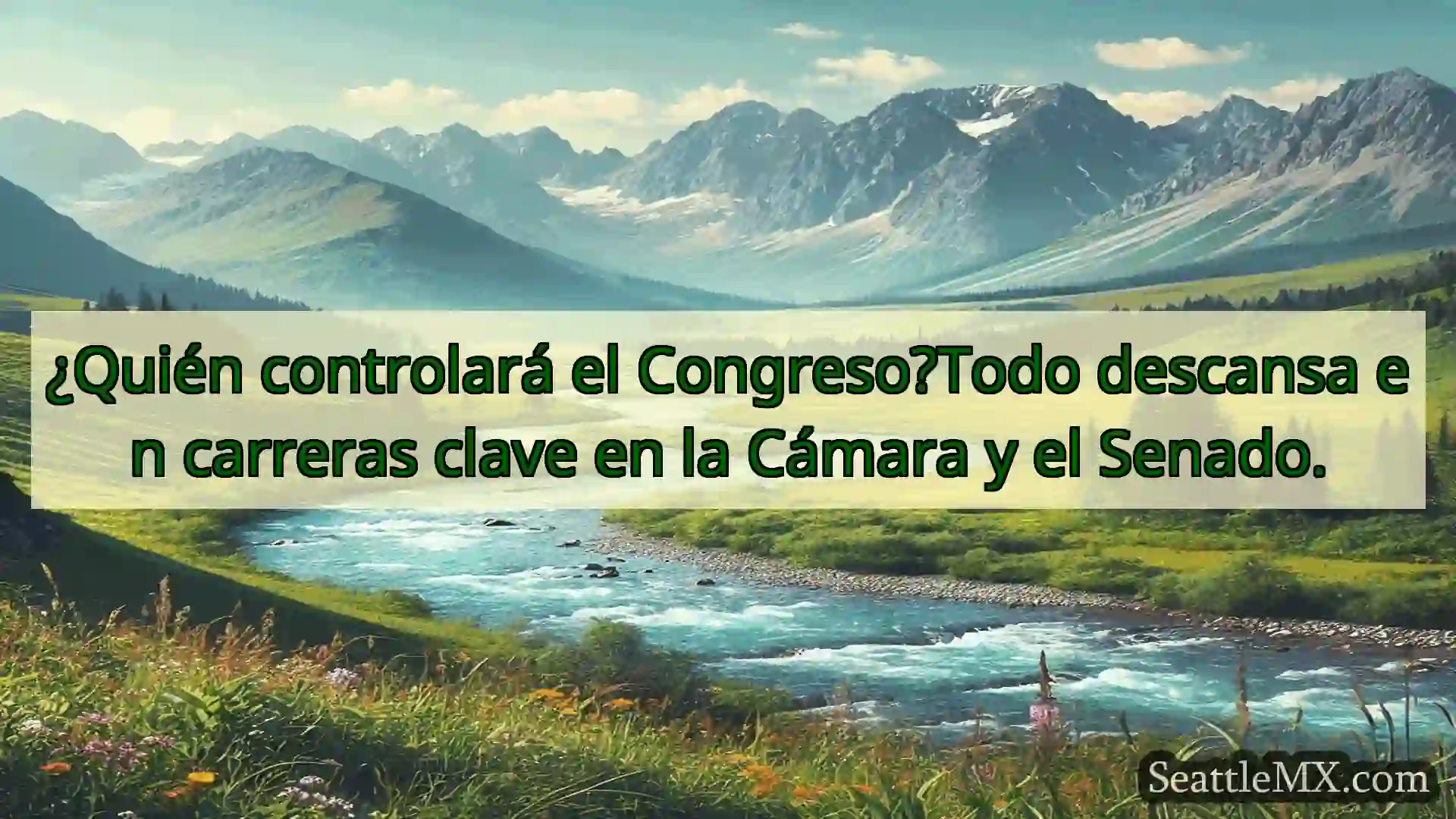 noticias de seattle ¿Quién controlará el Congreso?Todo