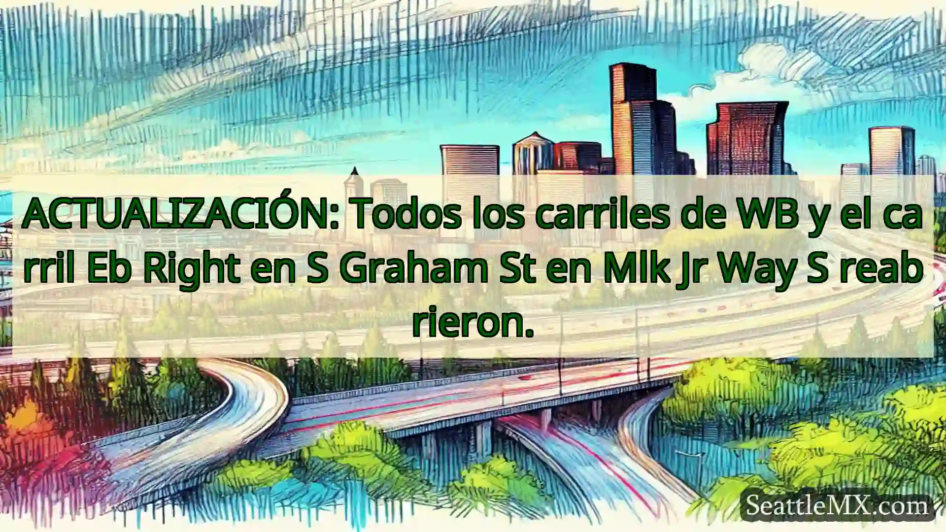Noticias de transporte de Seattle ACTUALIZACIÓN: Todos los carriles