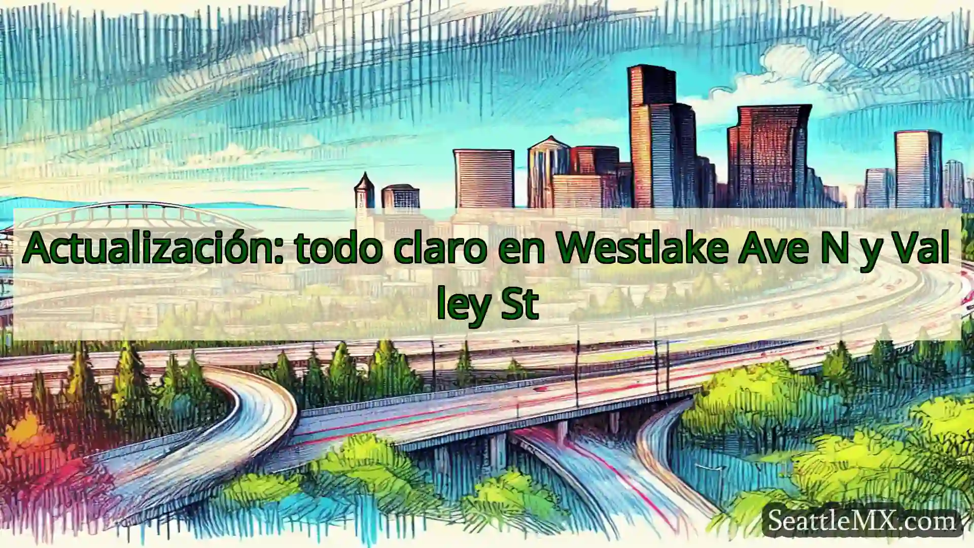 Noticias de transporte de Seattle Actualización: todo claro en