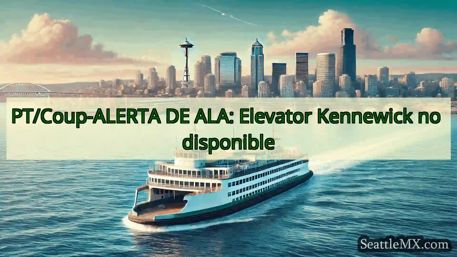 noticias del ferry de seattle PT/Coup-ALERTA DE ALA: Elevator