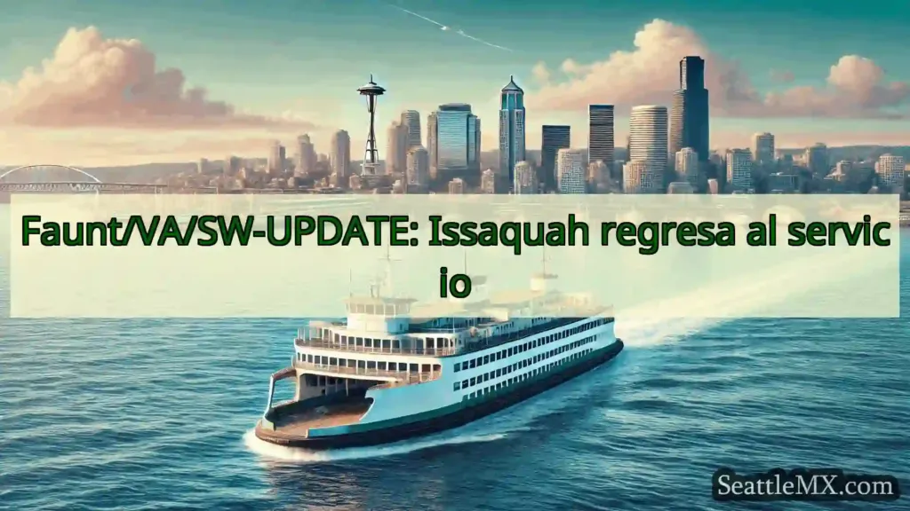 noticias del ferry de seattle Faunt/VA/SW-UPDATE: Issaquah