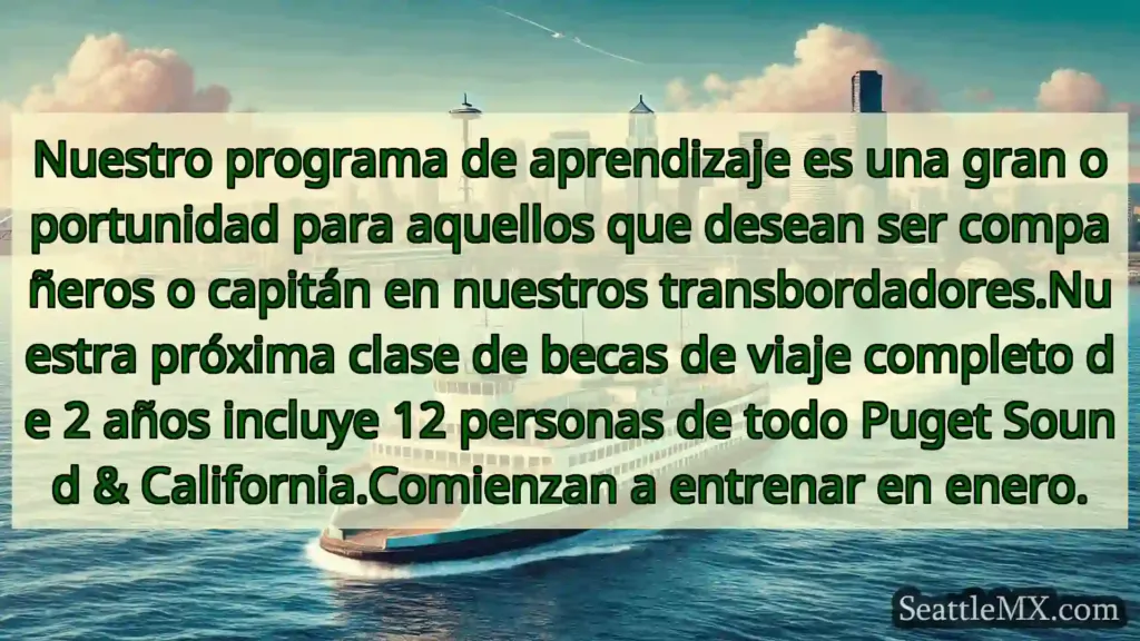 noticias del ferry de seattle Nuestro programa de aprendizaje es