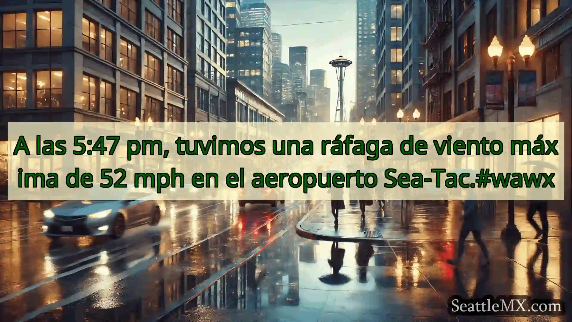 noticias del tiempo en seattle A las 5:47 pm, tuvimos una ráfaga