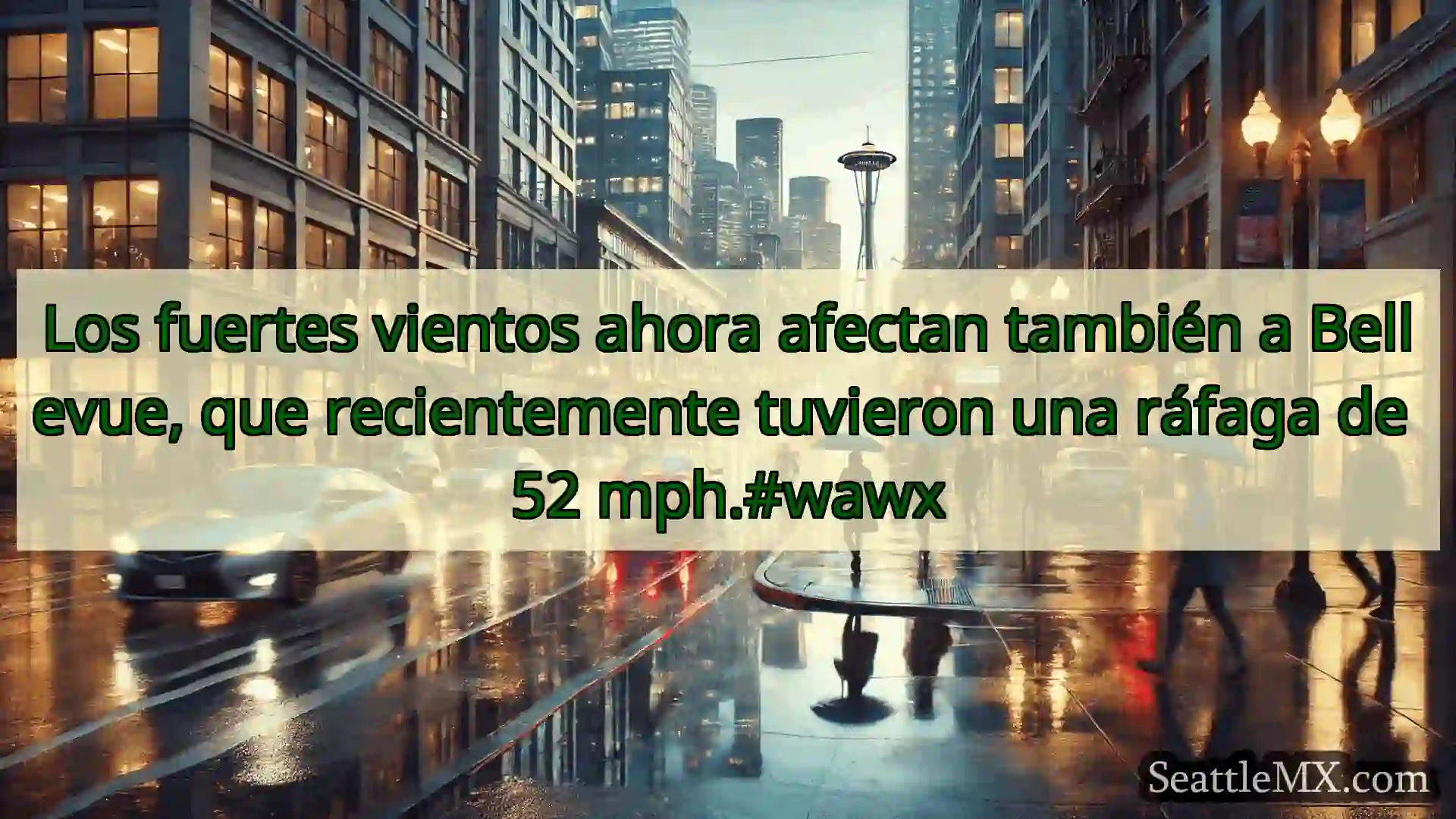 noticias del tiempo en seattle Los fuertes vientos ahora afectan