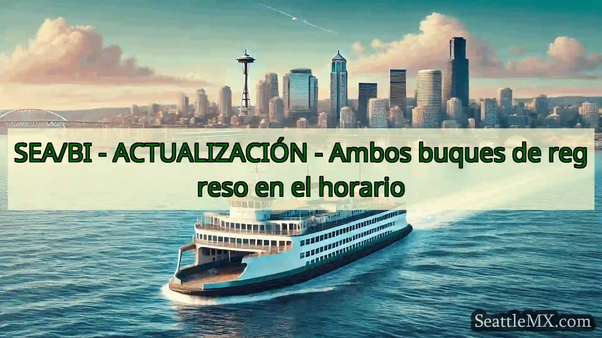 noticias del ferry de seattle SEA/BI - ACTUALIZACIÓN - Ambos
