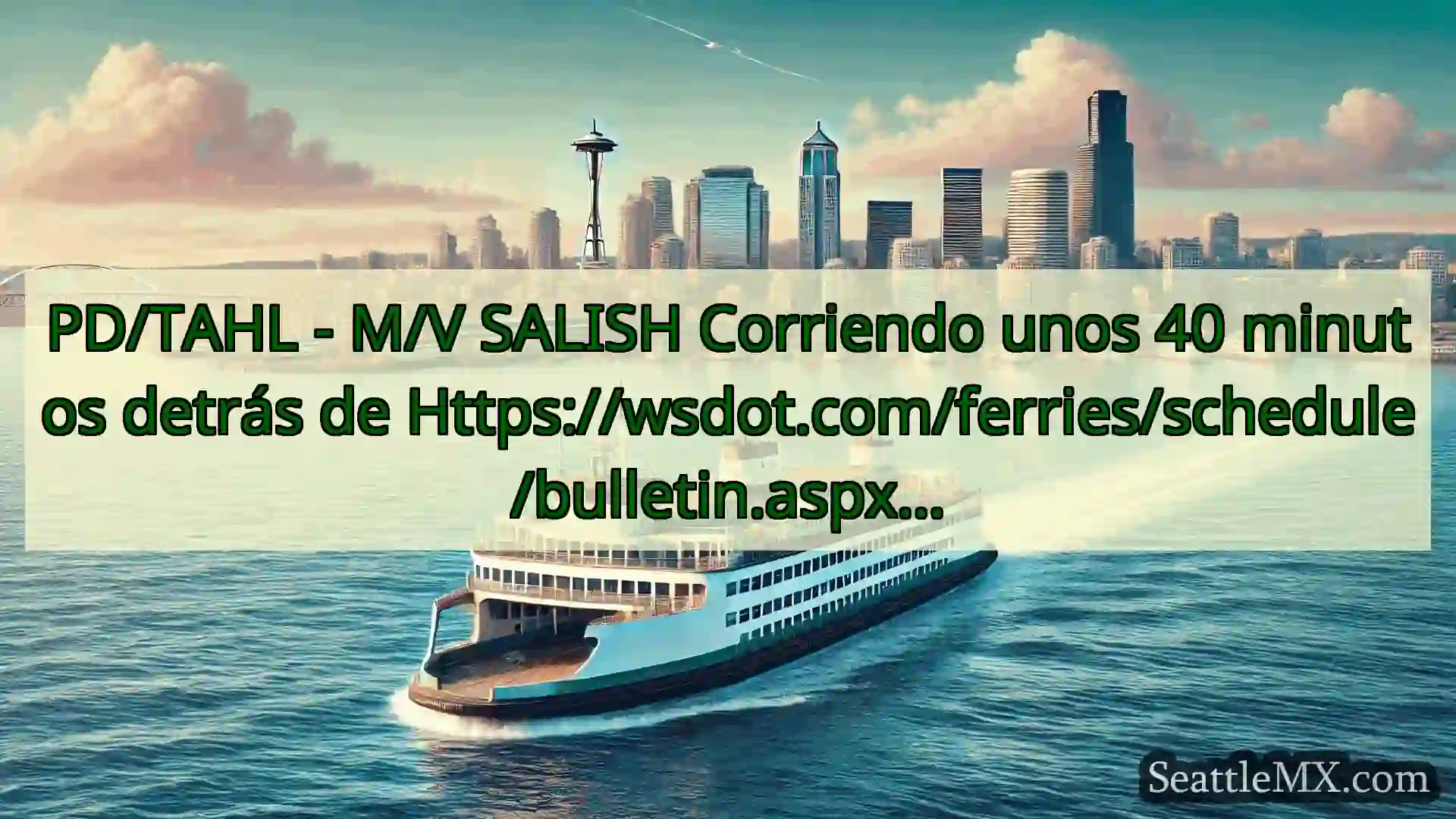 noticias del ferry de seattle PD/TAHL - M/V SALISH Corriendo