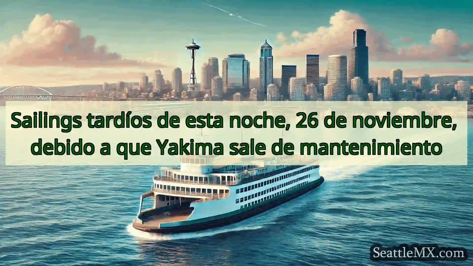 noticias del ferry de seattle Sailings tardíos de esta noche, 26