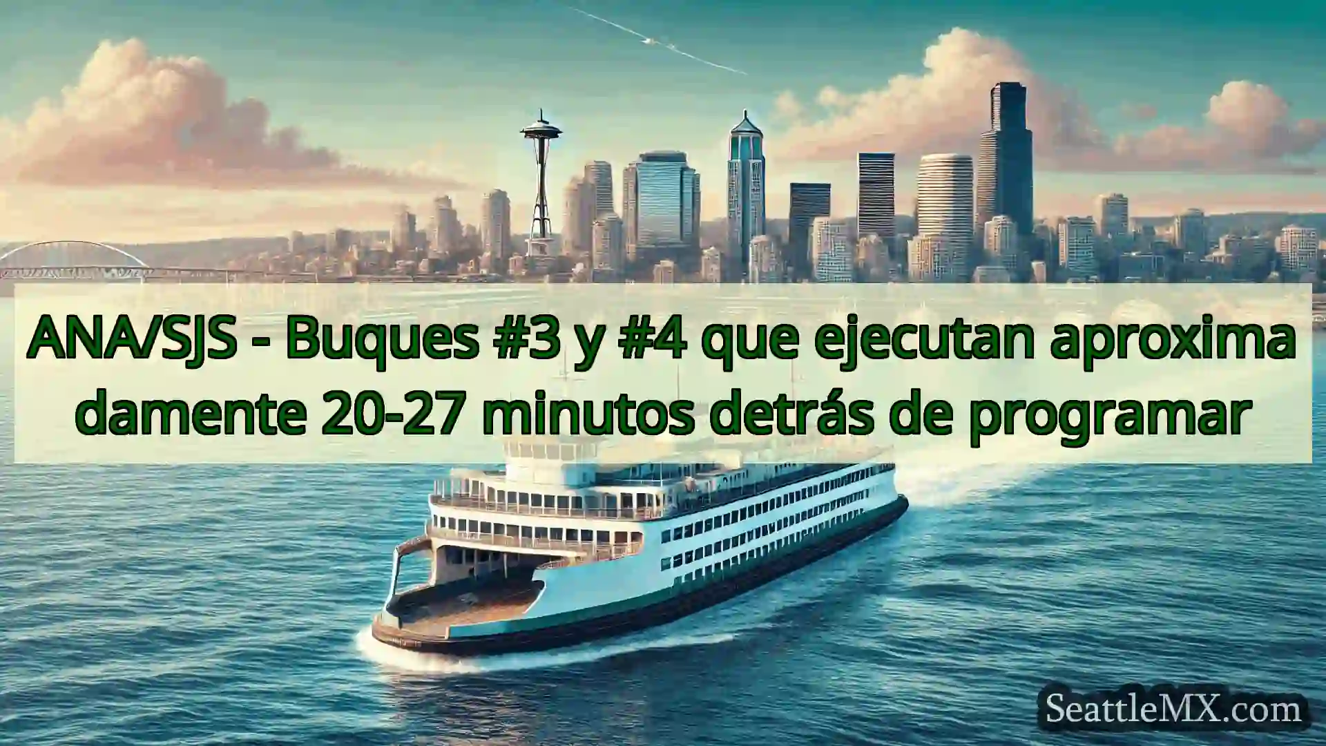 noticias del ferry de seattle ANA/SJS - Buques #3 y #4 que