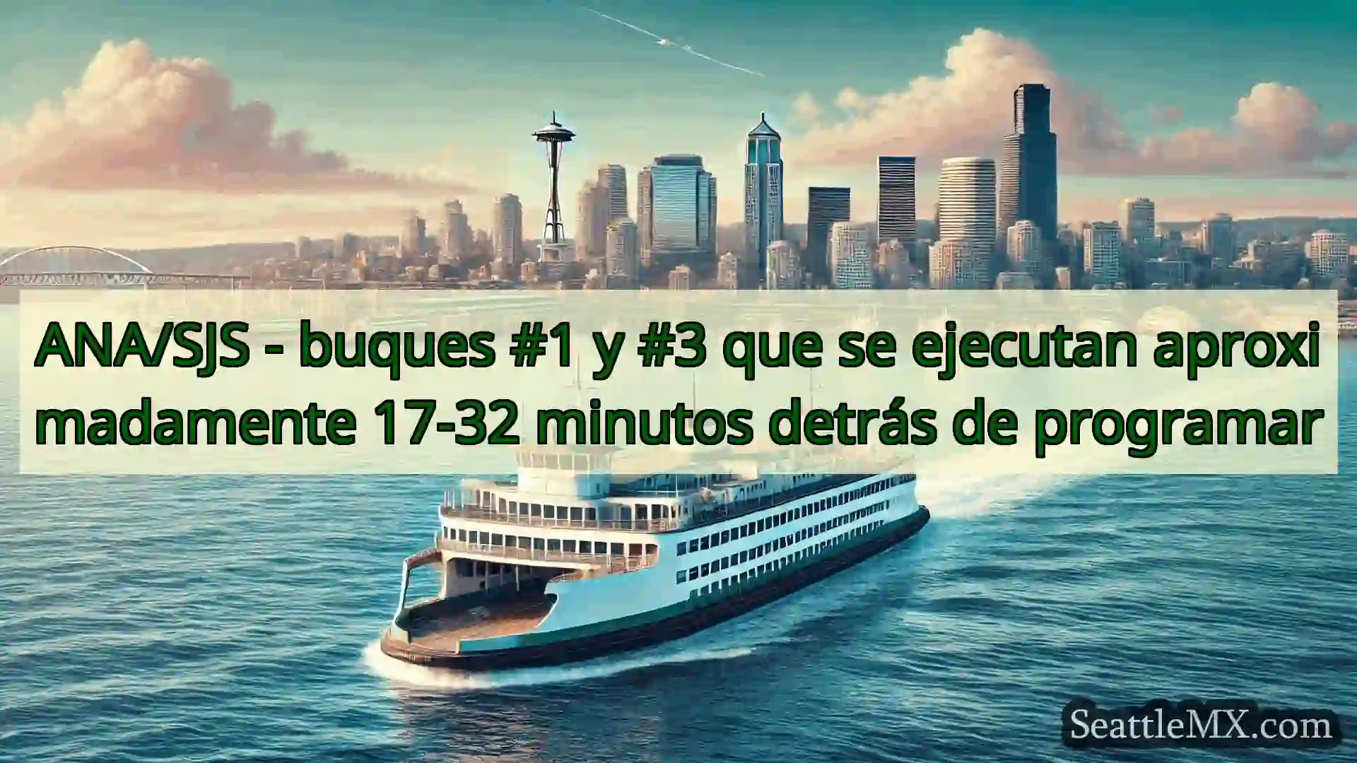noticias del ferry de seattle ANA/SJS - buques #1 y #3 que se