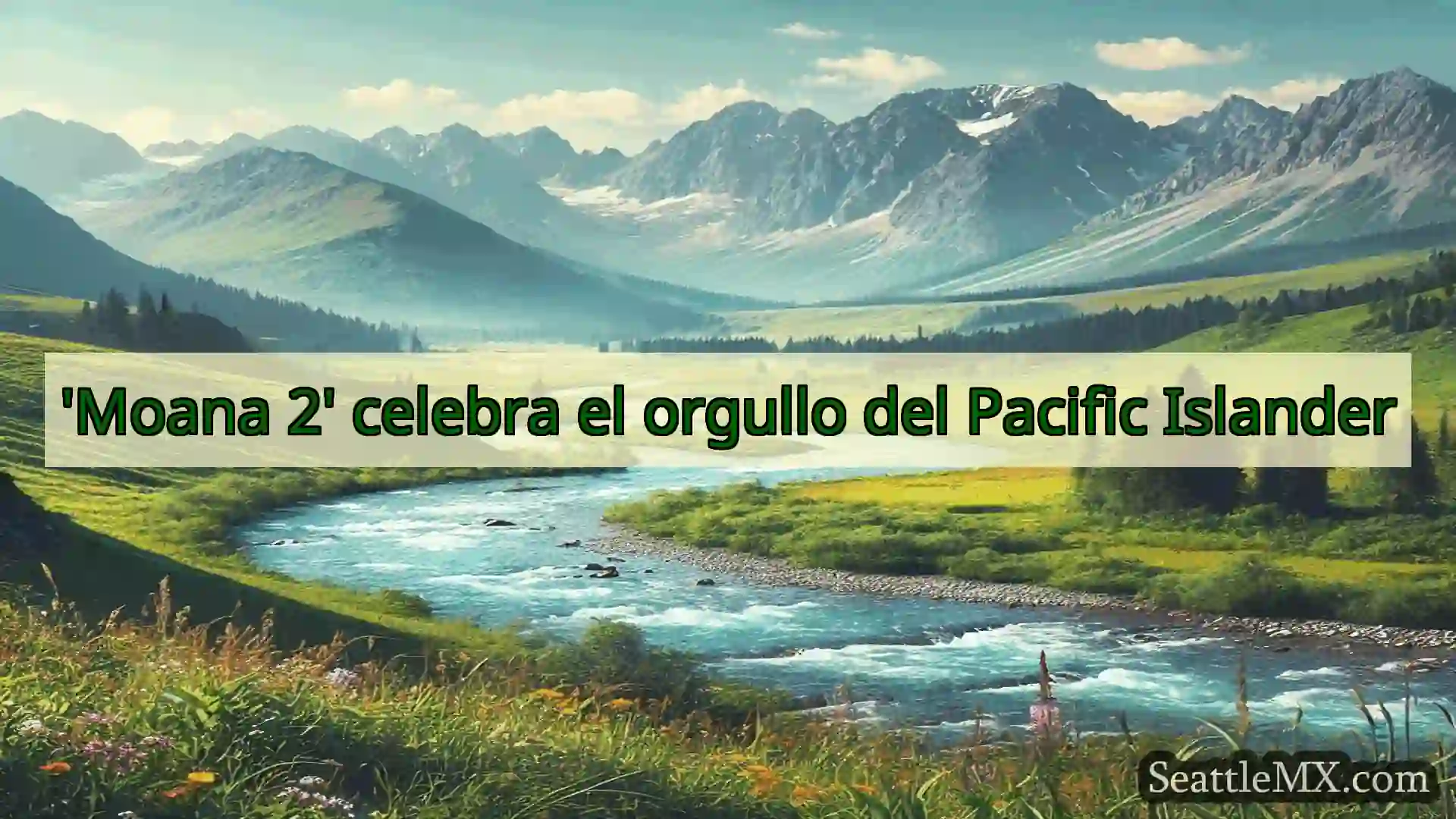 noticias de seattle 'Moana 2' celebra el orgullo del