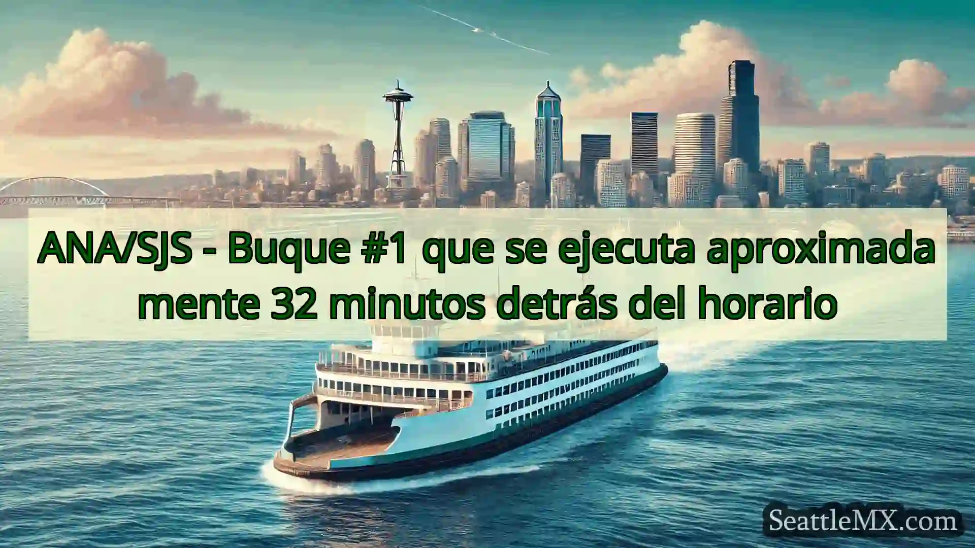noticias del ferry de seattle ANA/SJS - Buque #1 que se ejecuta