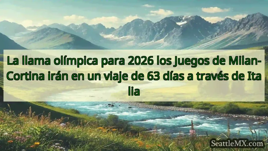 noticias de seattle La llama olímpica para 2026 los