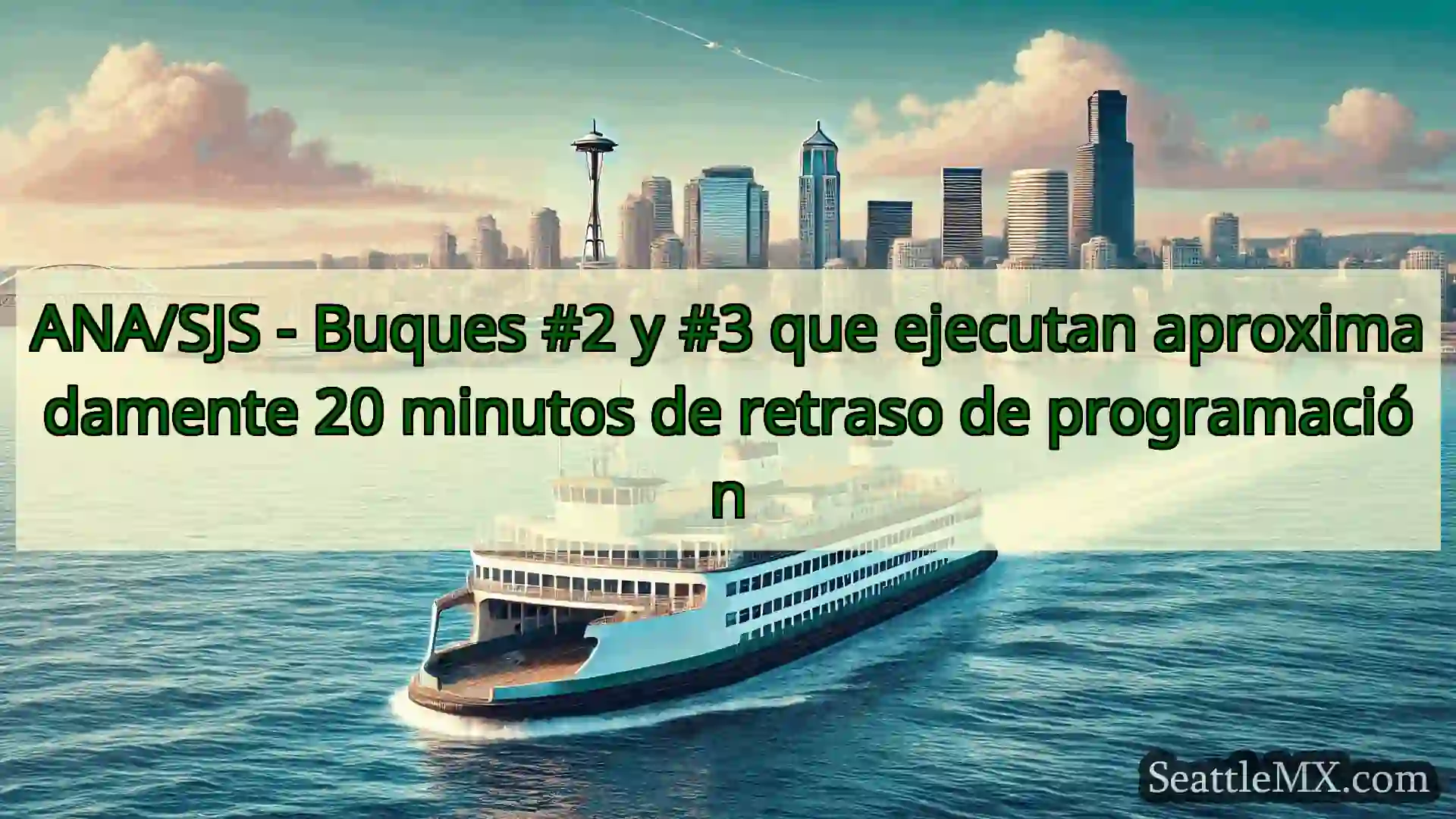 noticias del ferry de seattle ANA/SJS - Buques #2 y #3 que