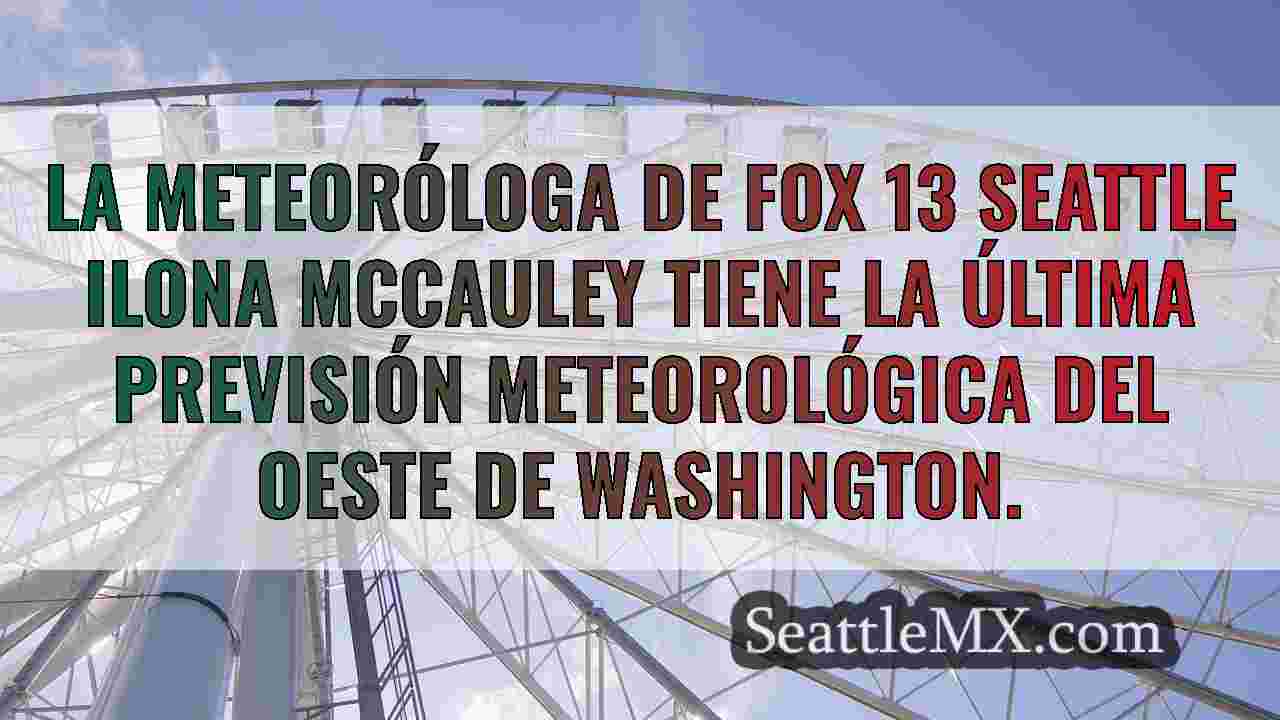 El tiempo en Seattle: Sábado empapado y