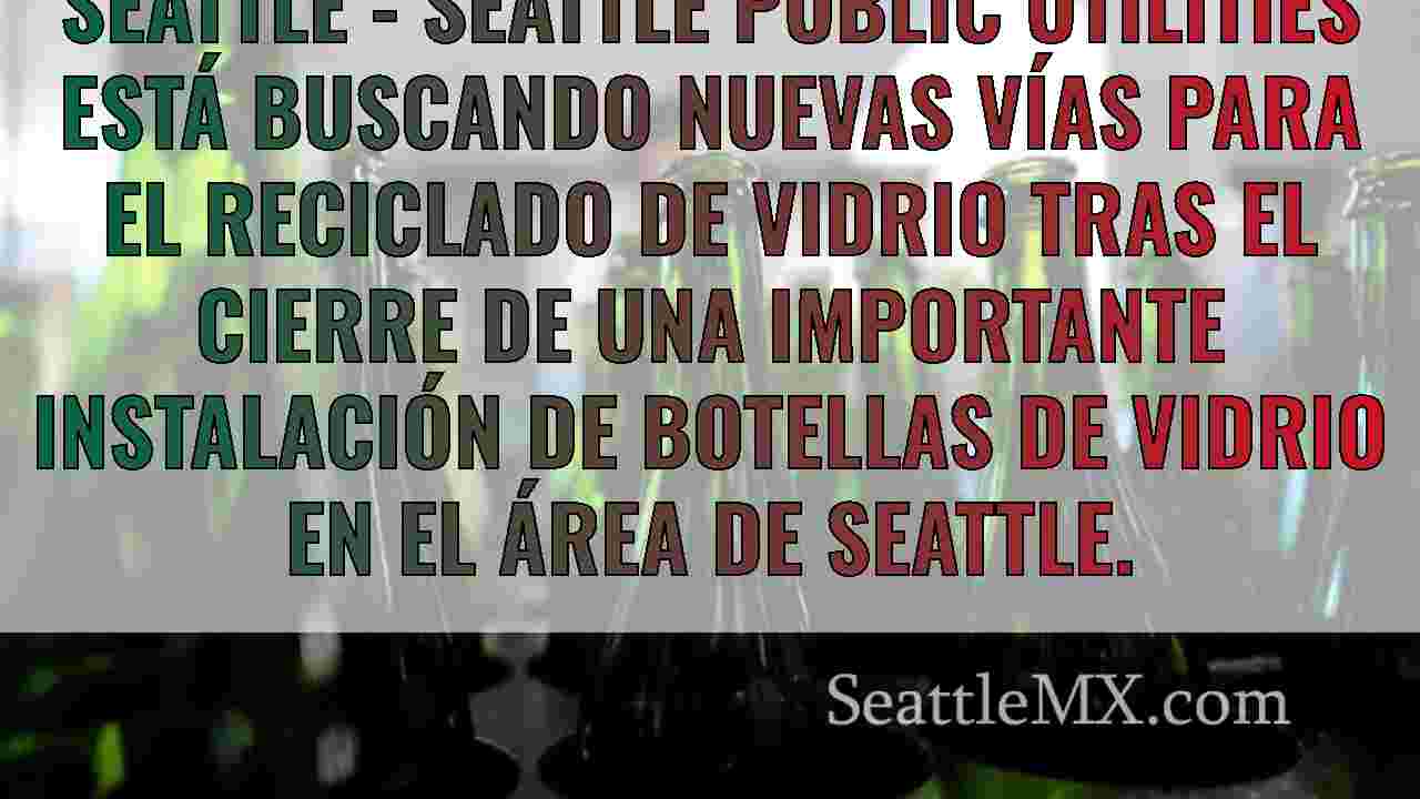 El reciclado de vidrio en Seattle sufre
