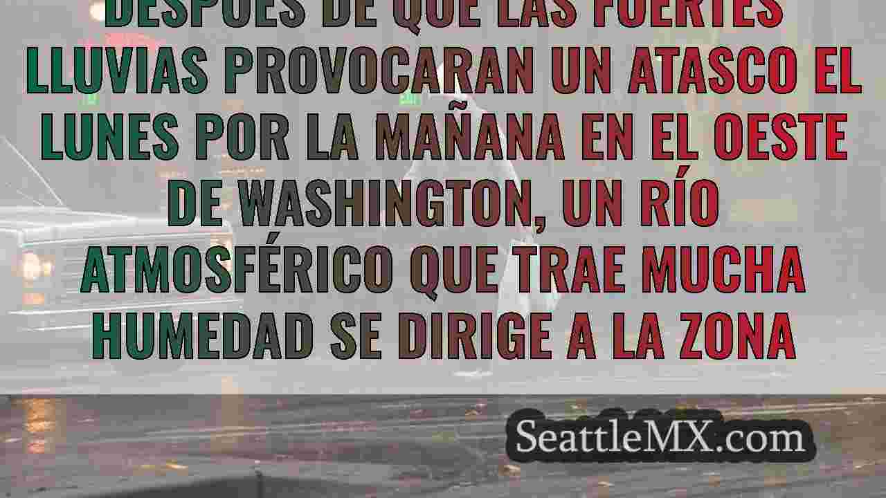 La llegada de otro «río atmosférico»