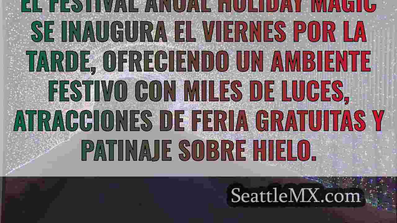El festival Holiday Magic se inaugura