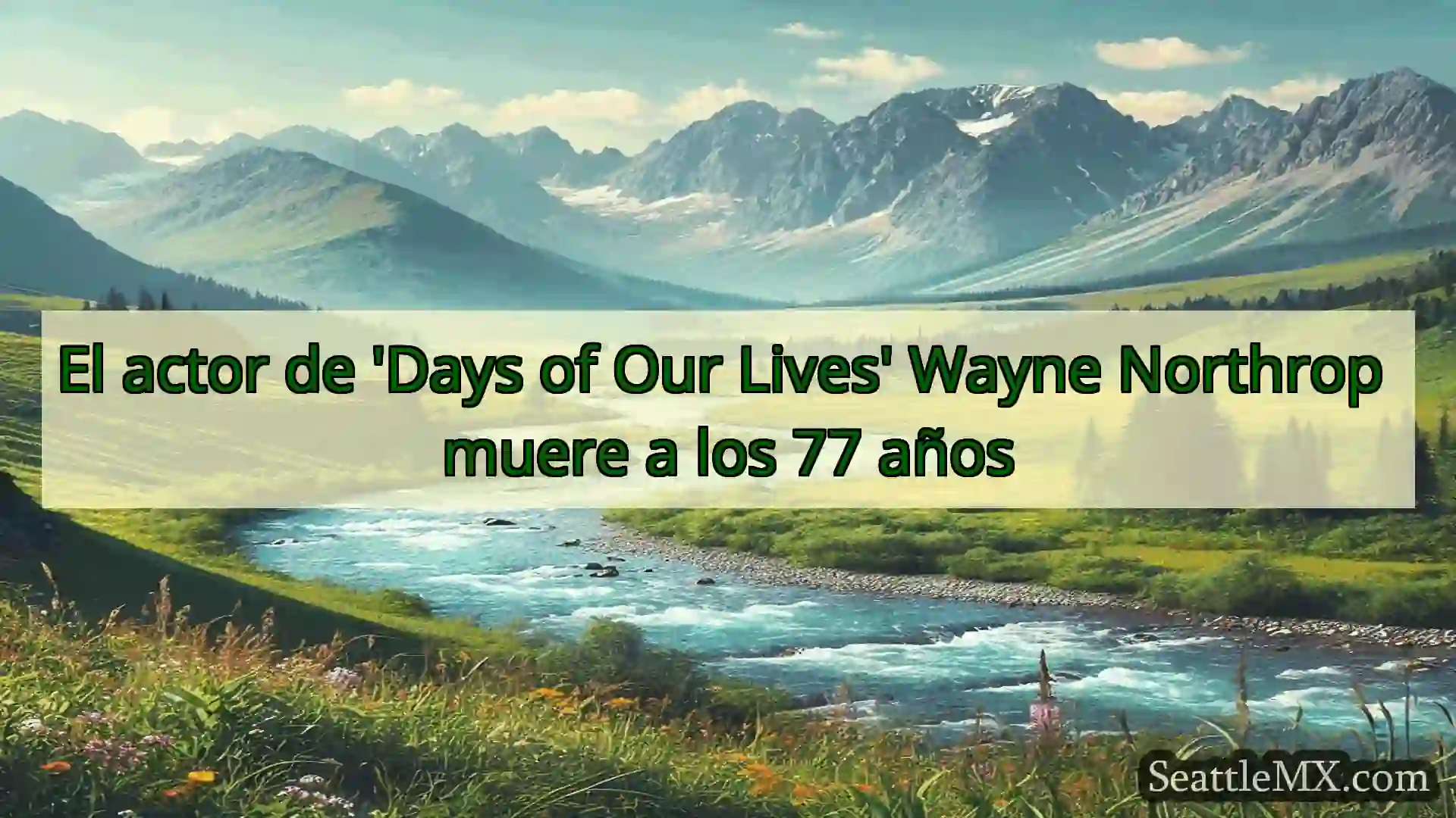noticias de seattle El actor de 'Days of Our Lives'