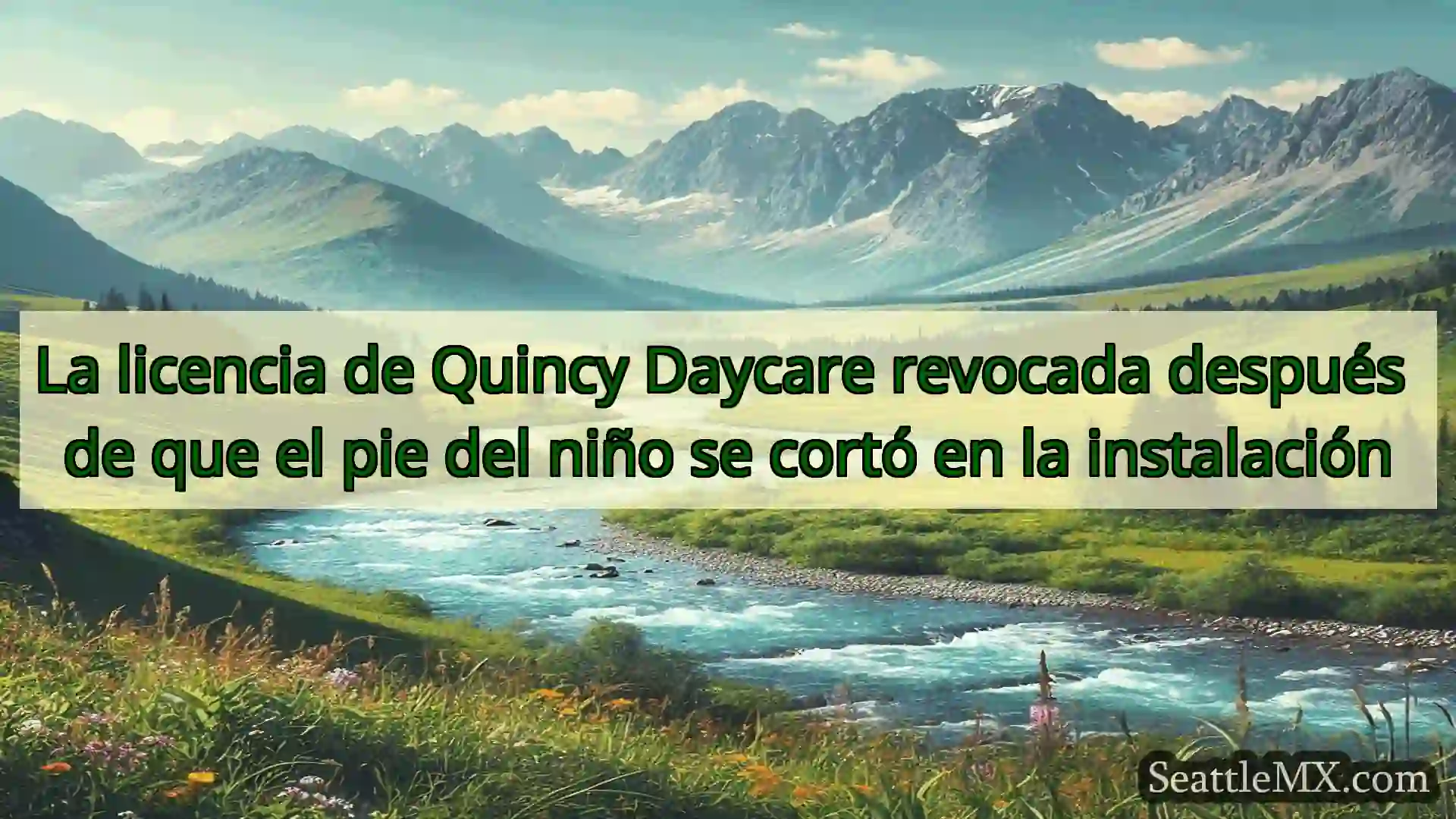 noticias de seattle La licencia de Quincy Daycare