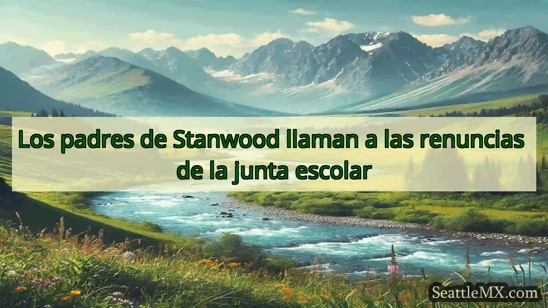 noticias de seattle Los padres de Stanwood llaman a