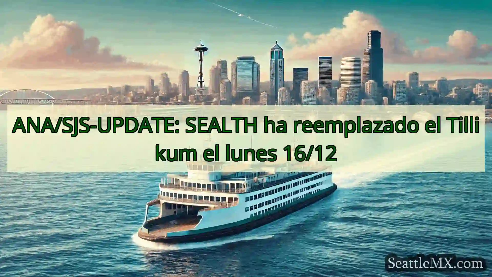 noticias del ferry de seattle ANA/SJS-UPDATE: SEALTH ha