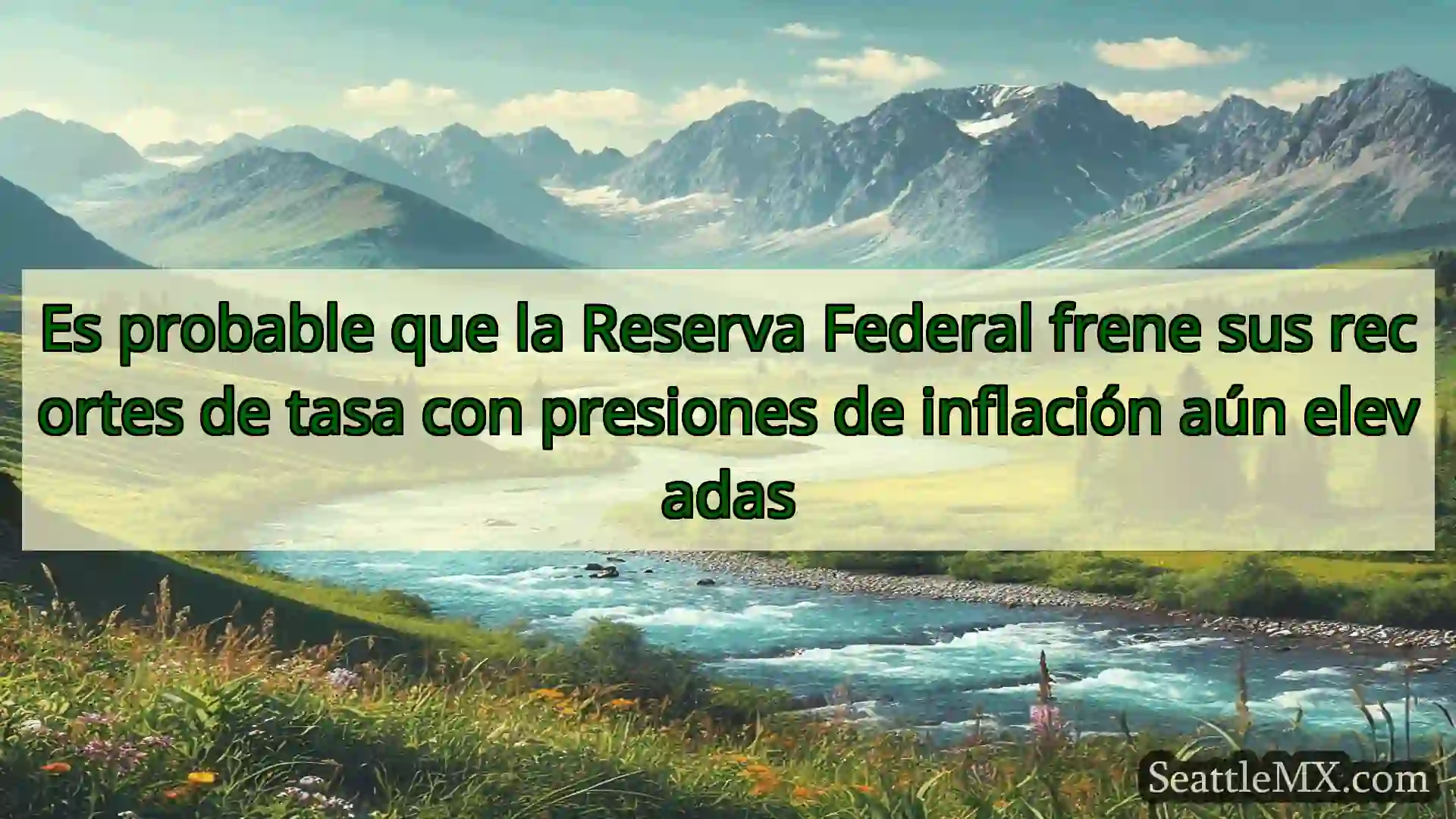 noticias de seattle Es probable que la Reserva Federal