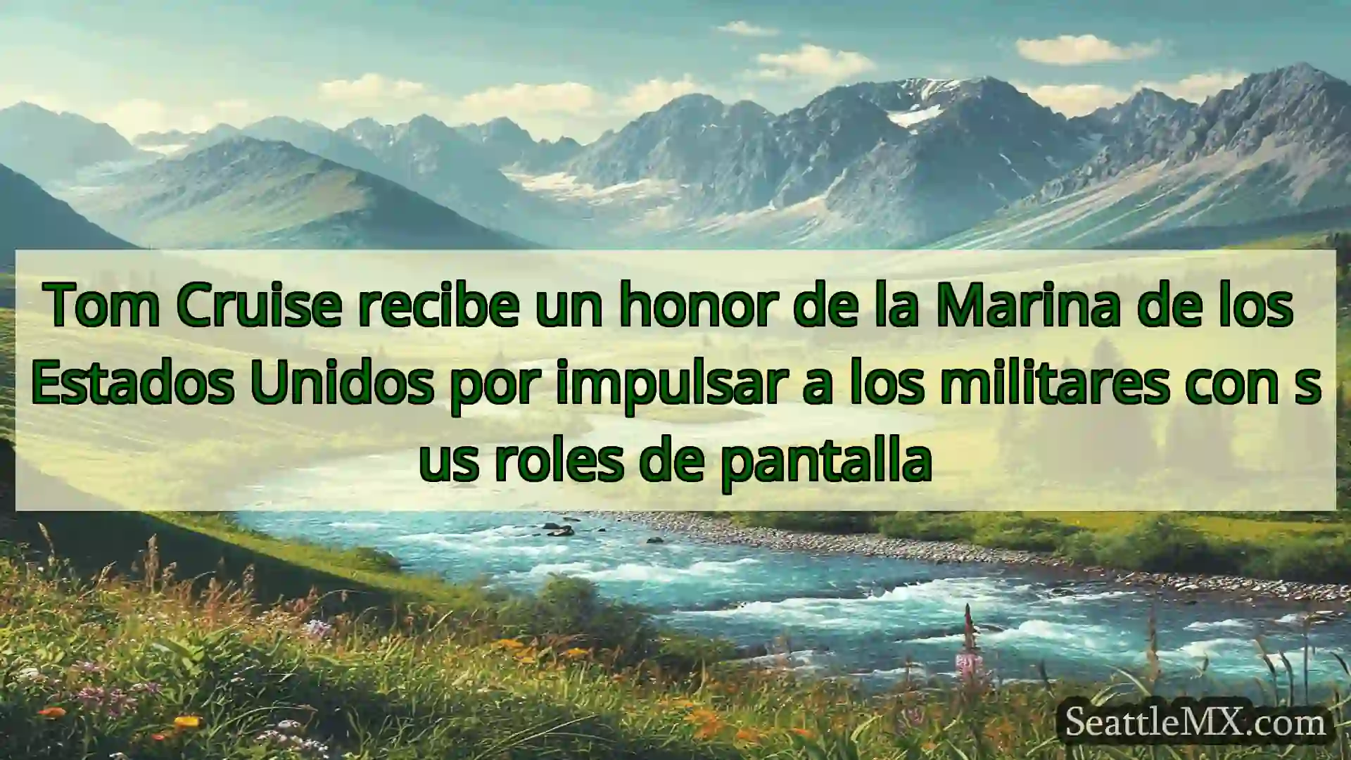 noticias de seattle Tom Cruise recibe un honor de la