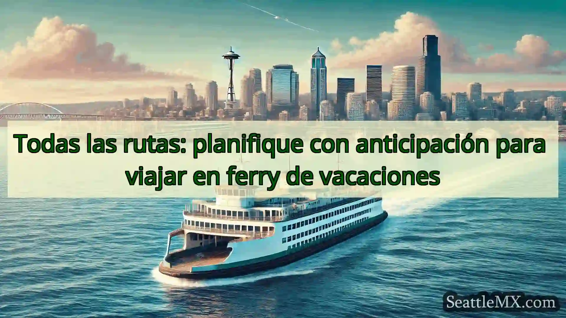 noticias del ferry de seattle Todas las rutas: planifique con