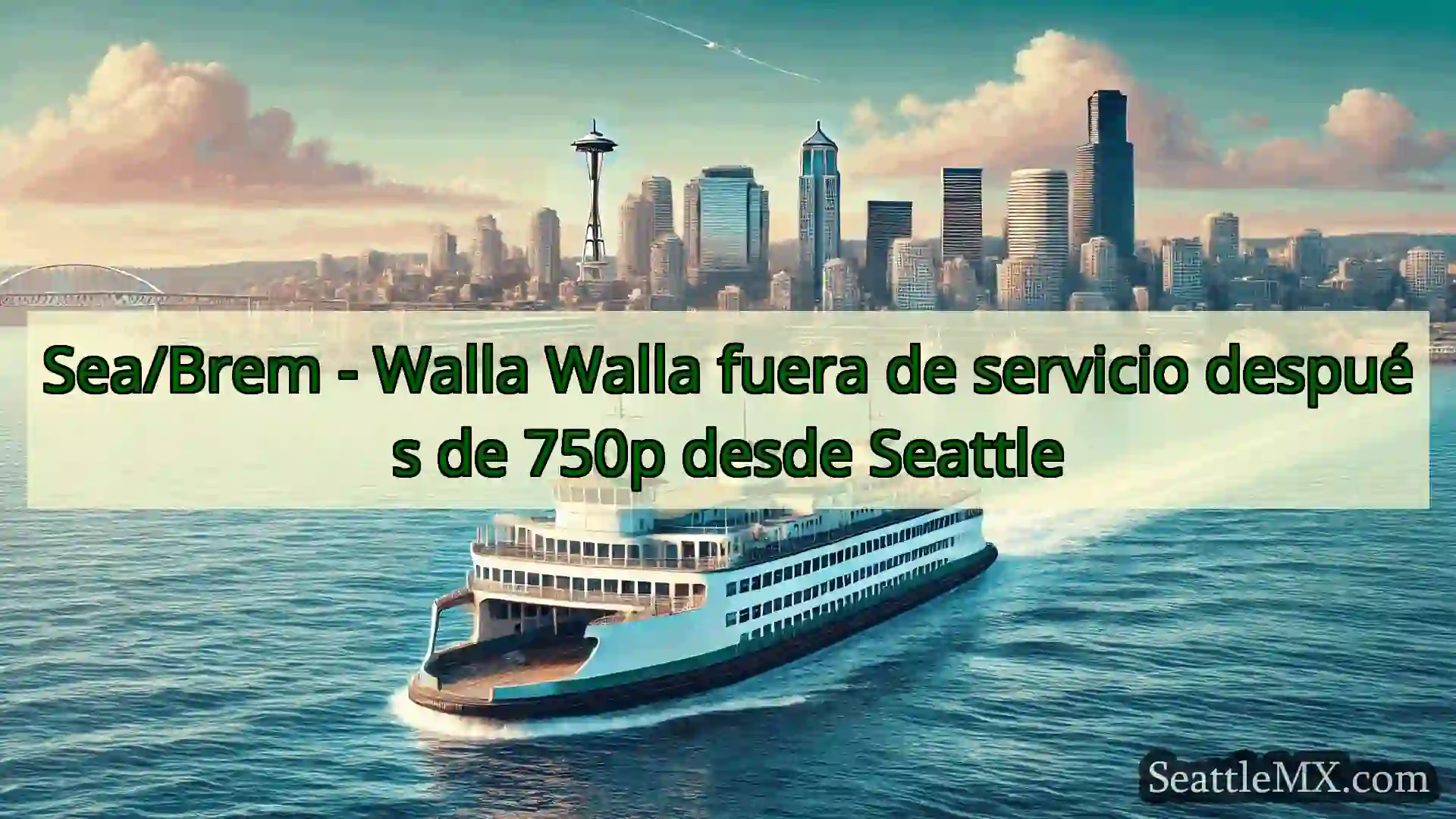 noticias del ferry de seattle Sea/Brem - Walla Walla fuera de