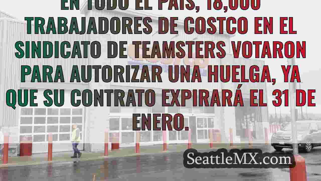 Costco Teamsters autorizan la huelga a