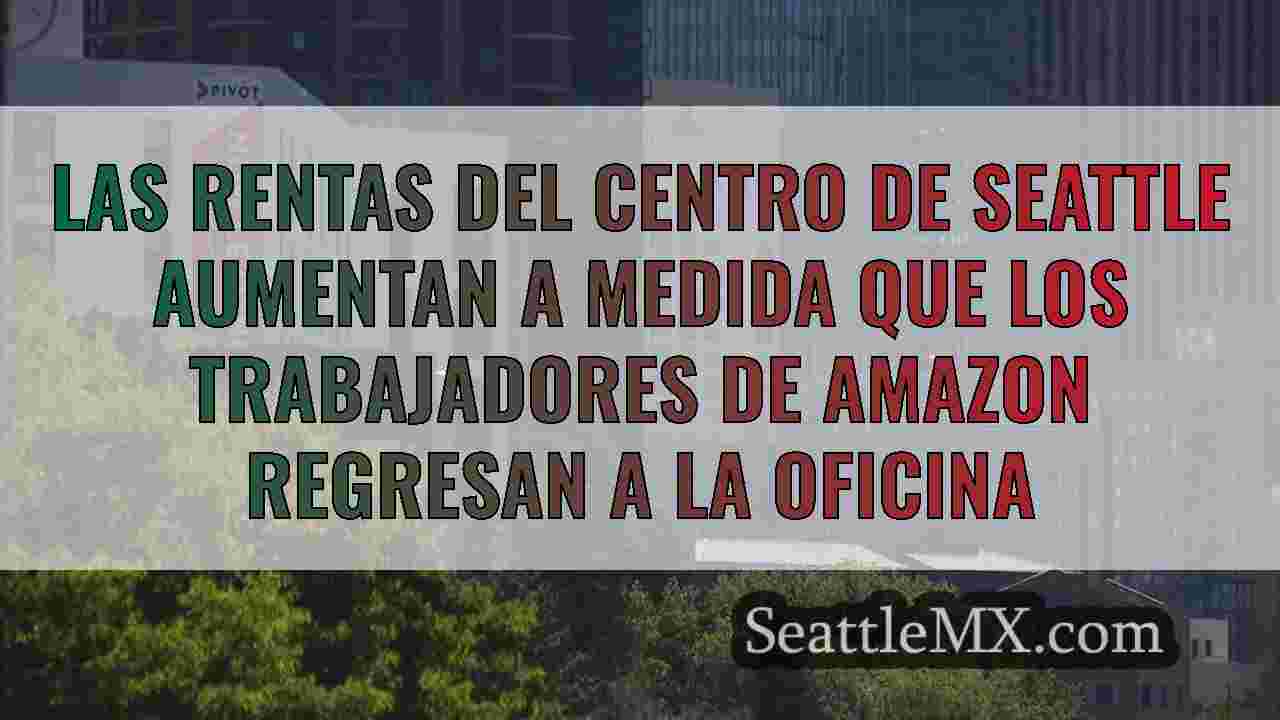 Las rentas del centro de Seattle