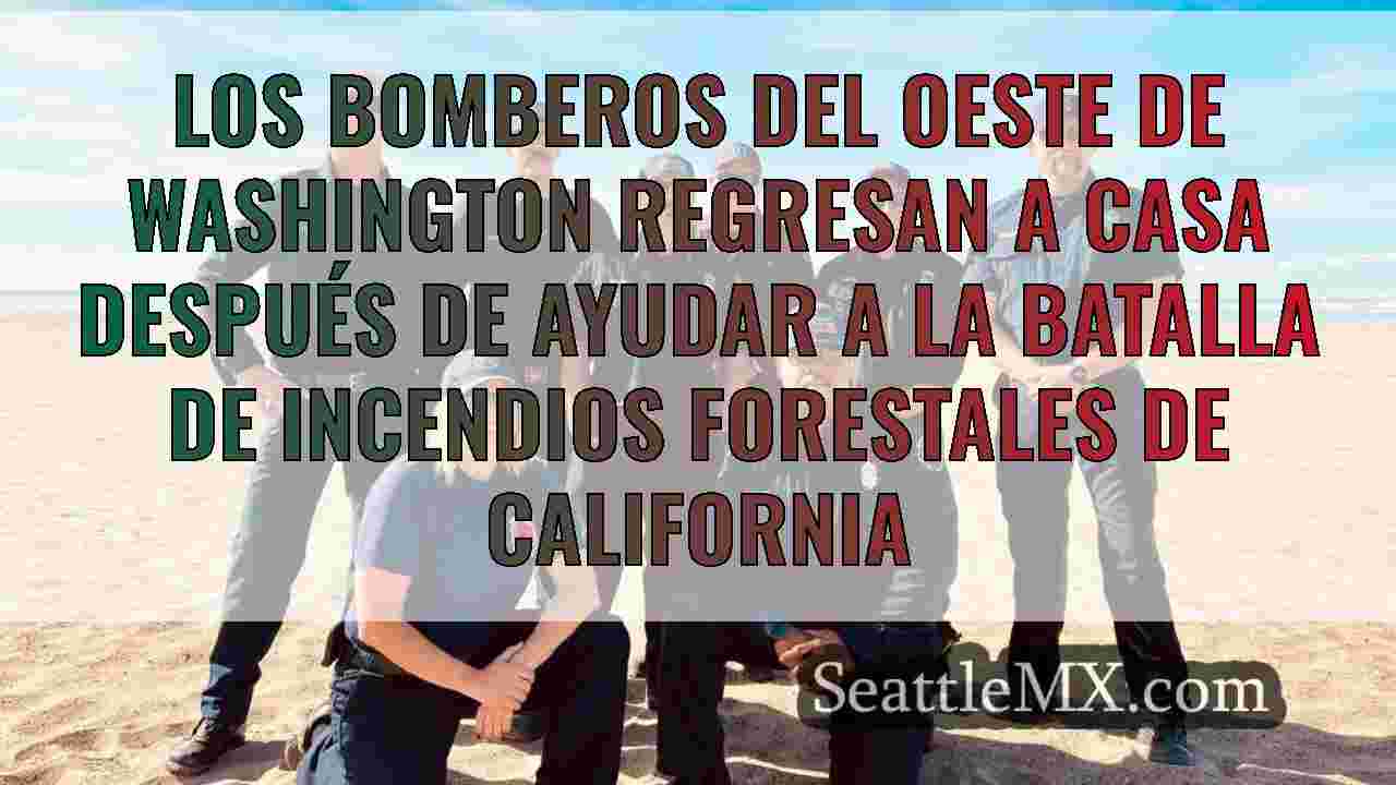 Los bomberos del oeste de Washington