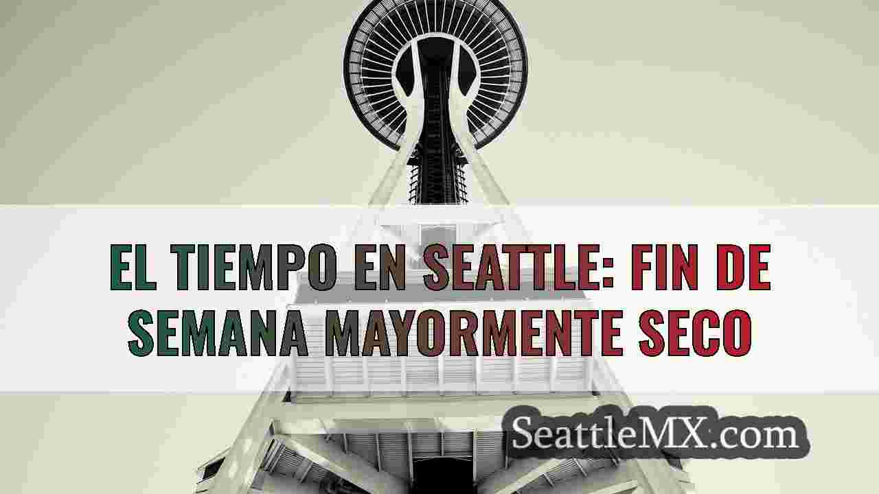 El tiempo en Seattle: Se avecina un