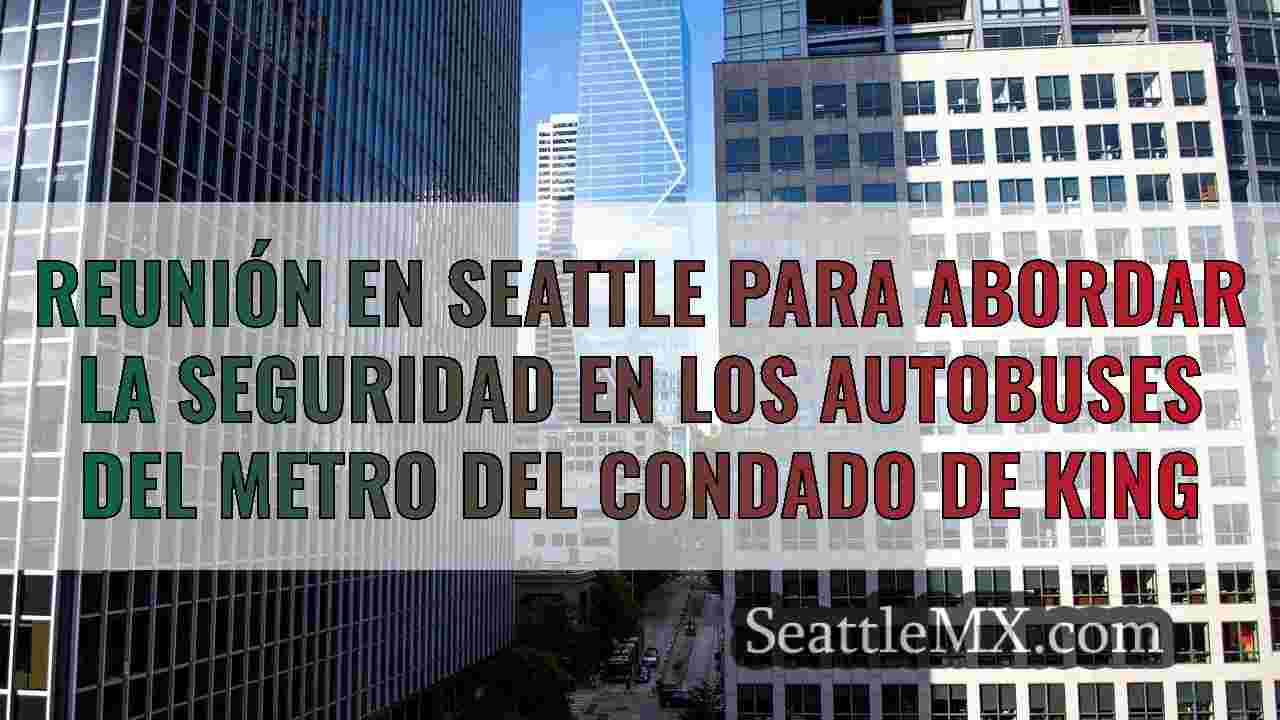 El Consejo del Condado de King debatirá