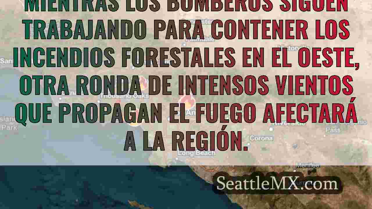 Los fuertes vientos de Santa Ana