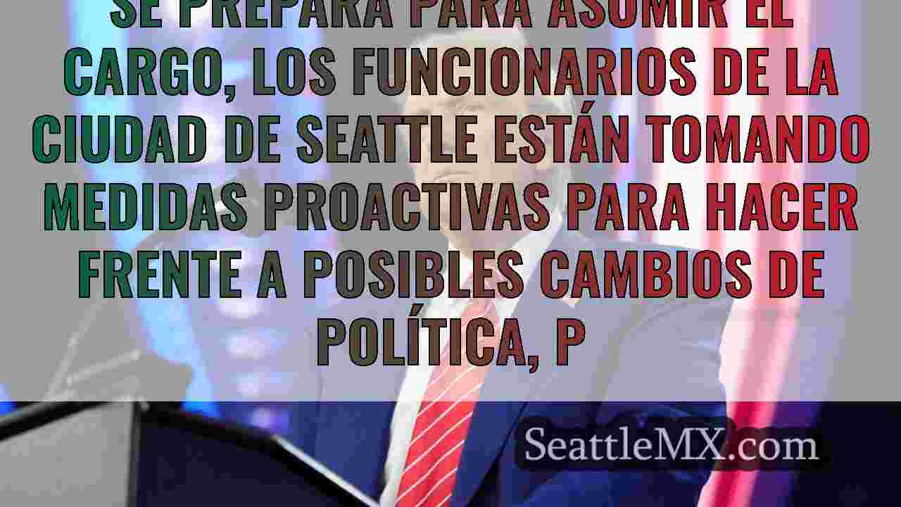 Seattle se prepara para los cambios