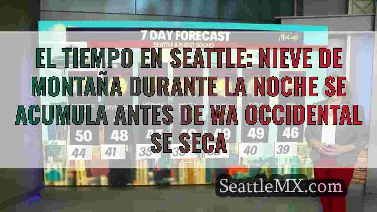 El tiempo en Seattle: Nieve de montaña
