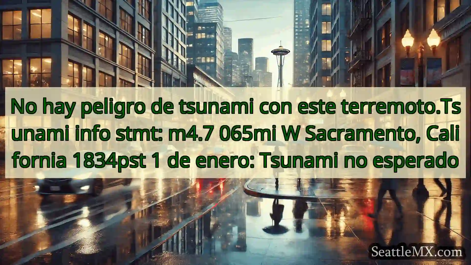 noticias del tiempo en seattle No hay peligro de tsunami con este