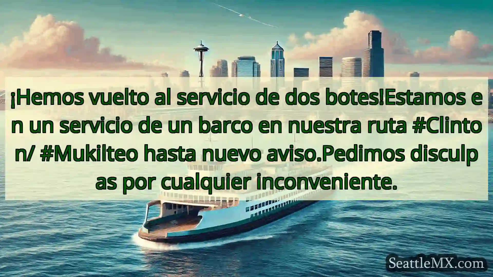 noticias del ferry de seattle ¡Hemos vuelto al servicio de dos