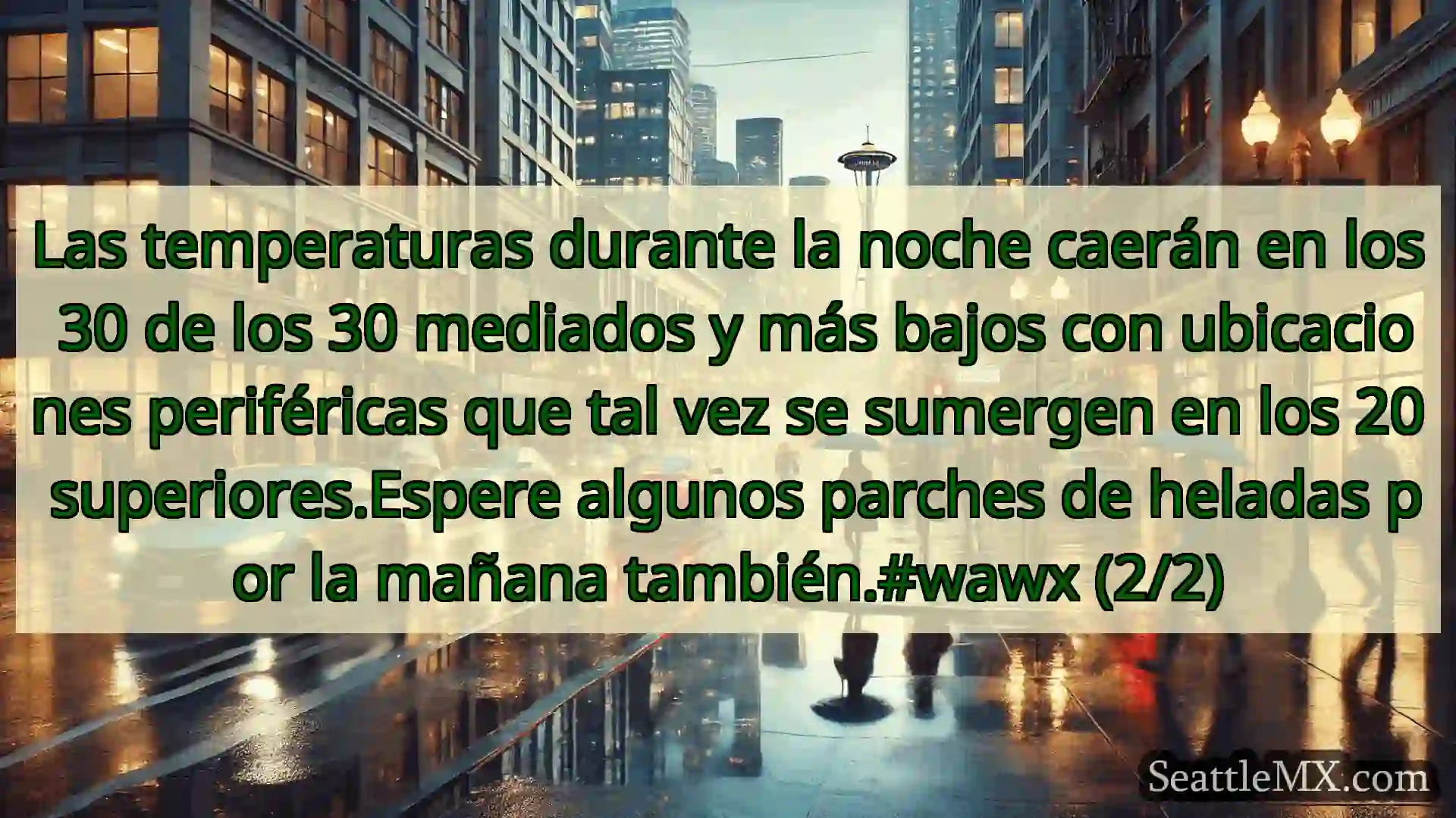 noticias del tiempo en seattle Las temperaturas durante la noche