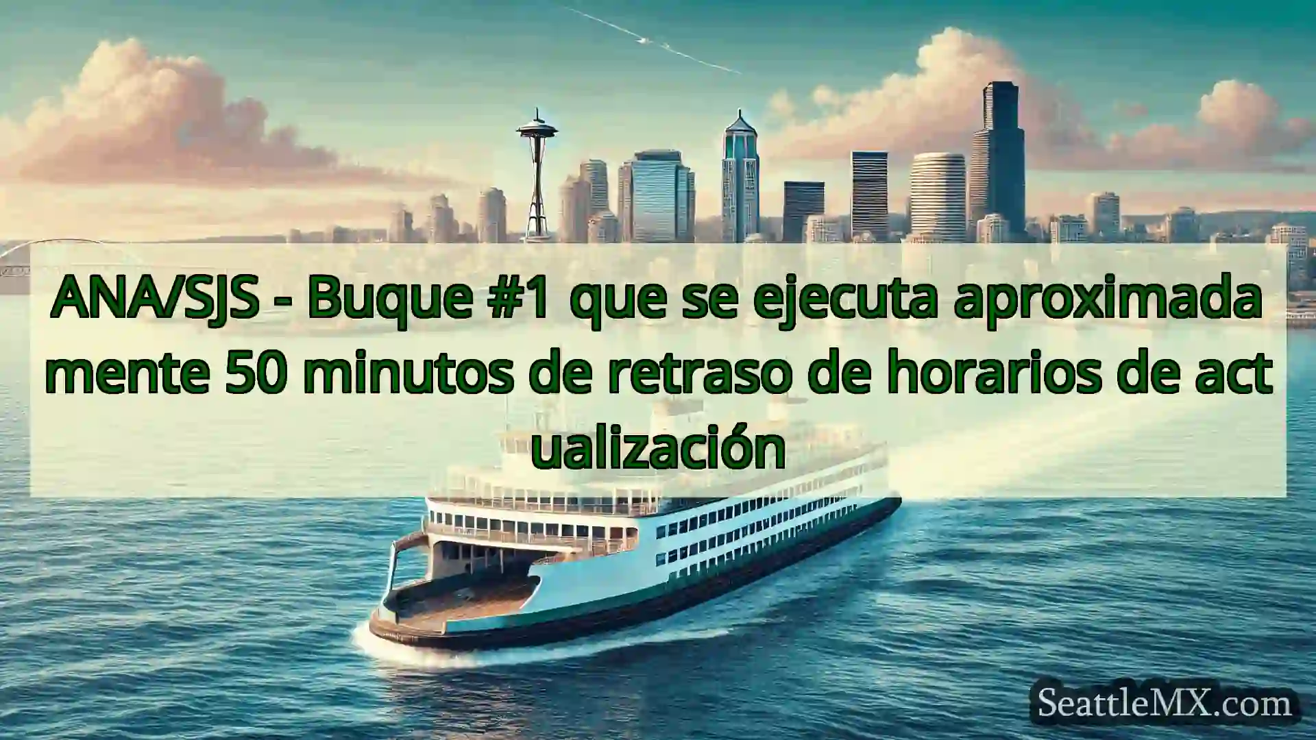 noticias del ferry de seattle ANA/SJS - Buque #1 que se ejecuta