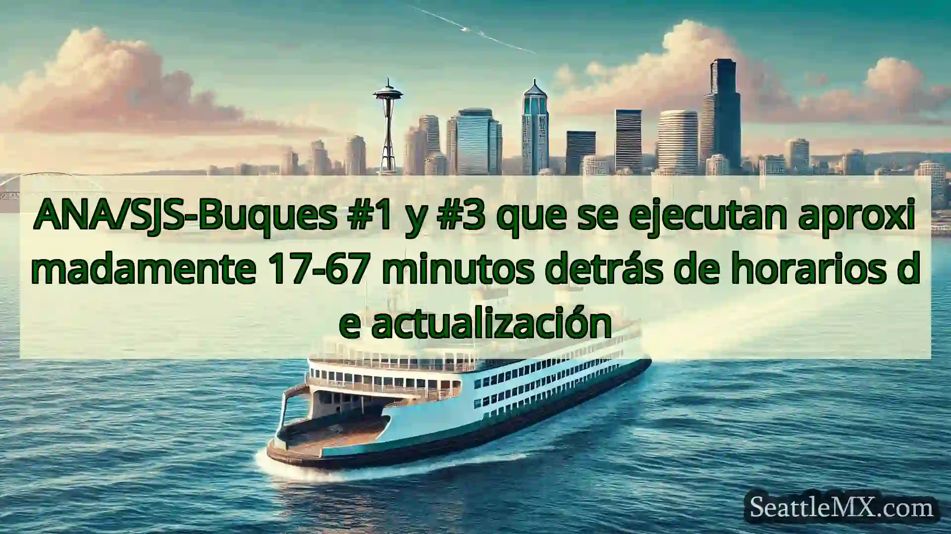 noticias del ferry de seattle ANA/SJS-Buques #1 y #3 que se