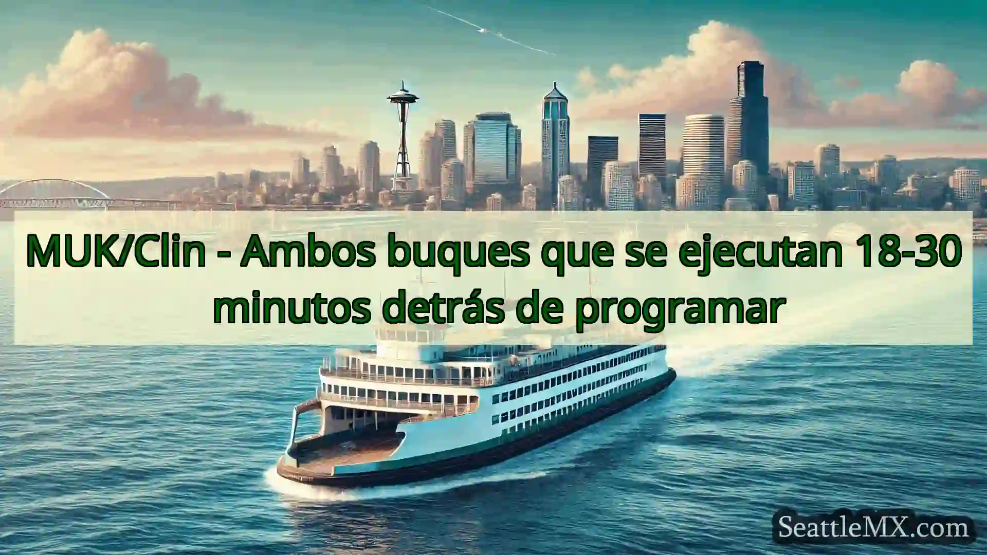 noticias del ferry de seattle MUK/Clin - Ambos buques que se