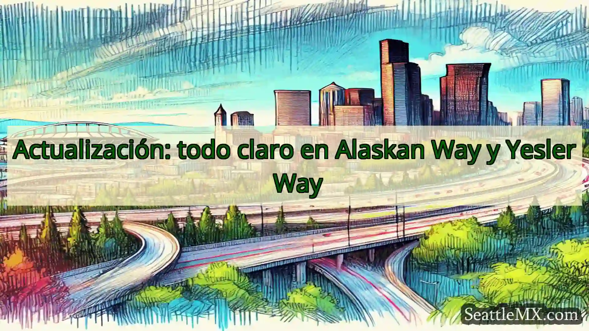 Noticias de transporte de Seattle Actualización: todo claro en