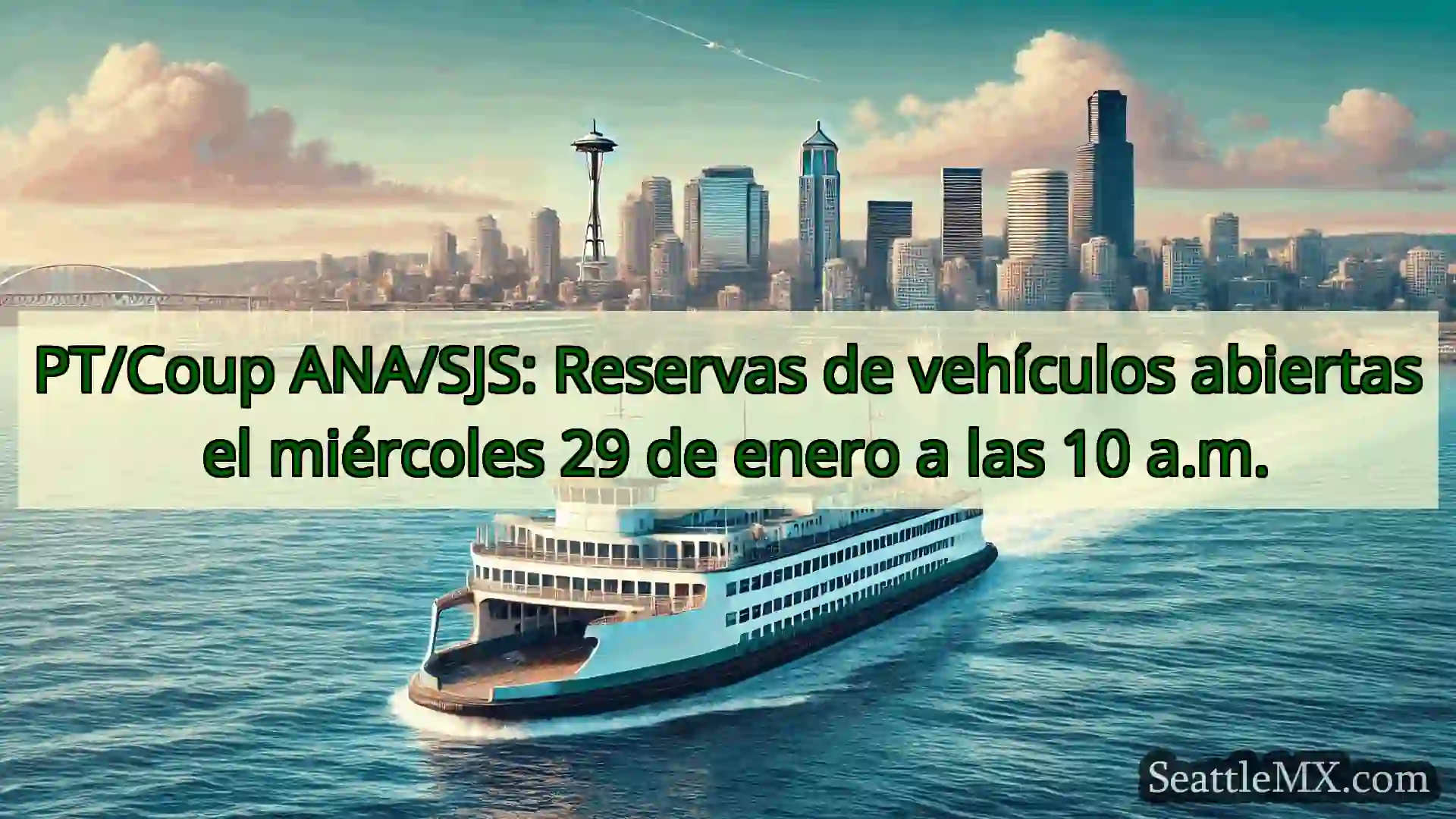 noticias del ferry de seattle PT/Coup ANA/SJS: Reservas de