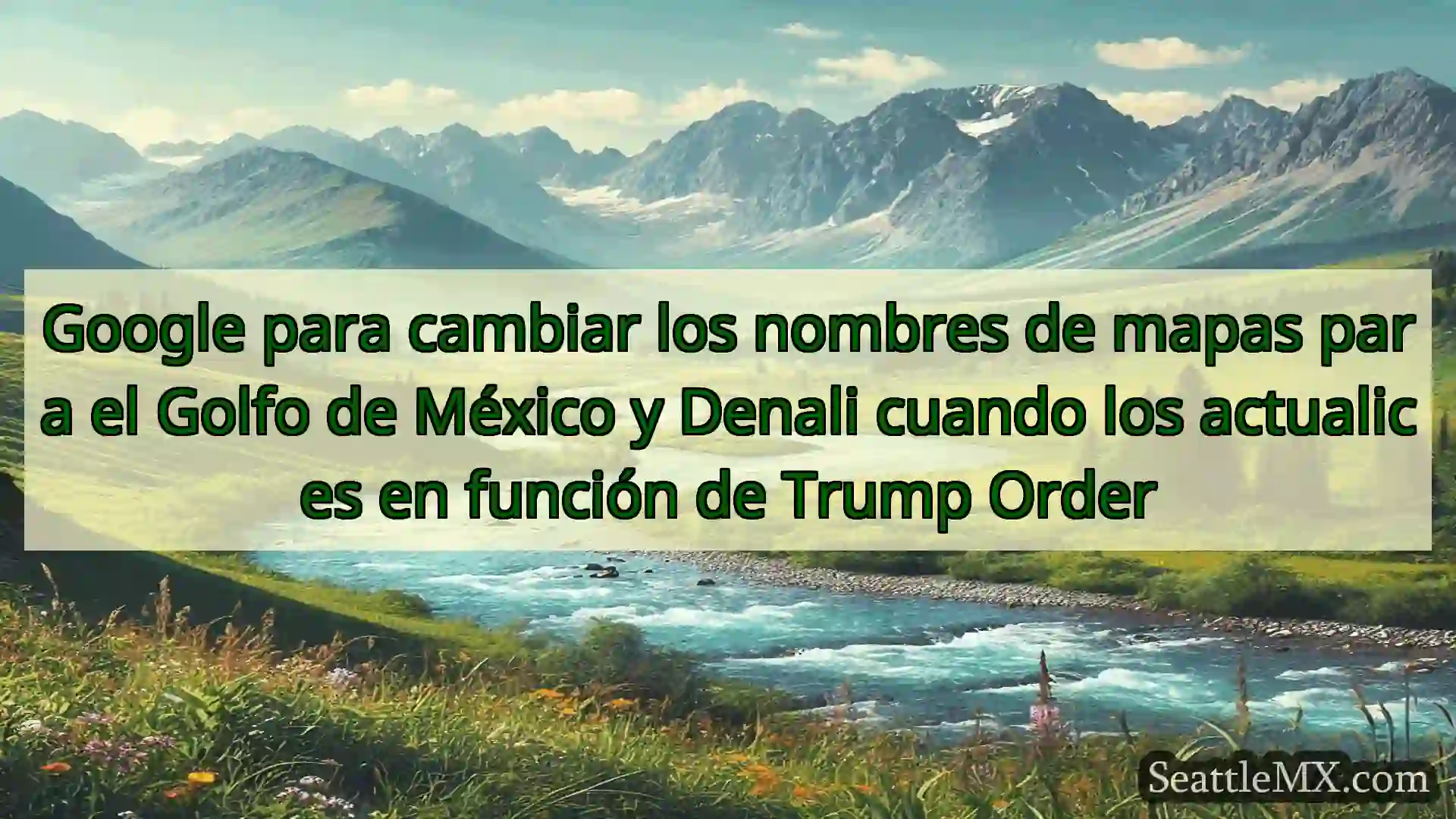 noticias de seattle Google para cambiar los nombres de