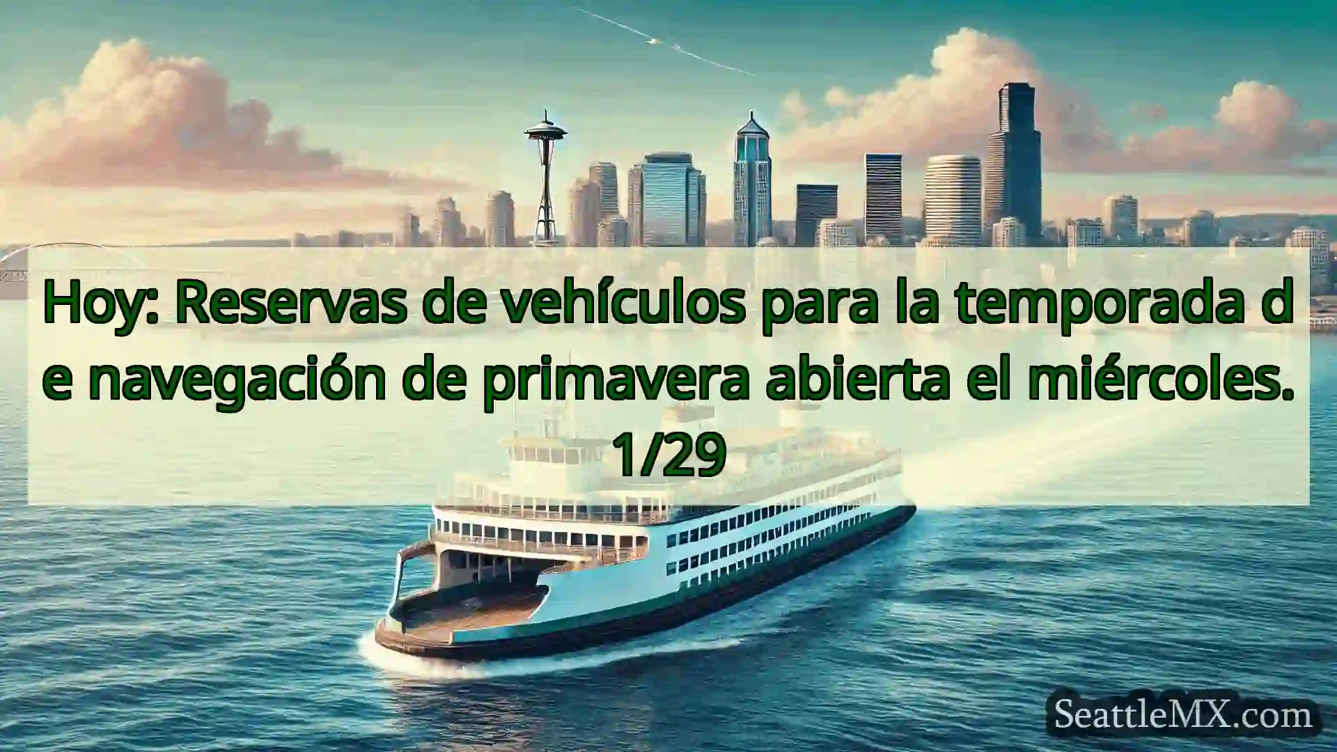 noticias del ferry de seattle Hoy: Reservas de vehículos para la