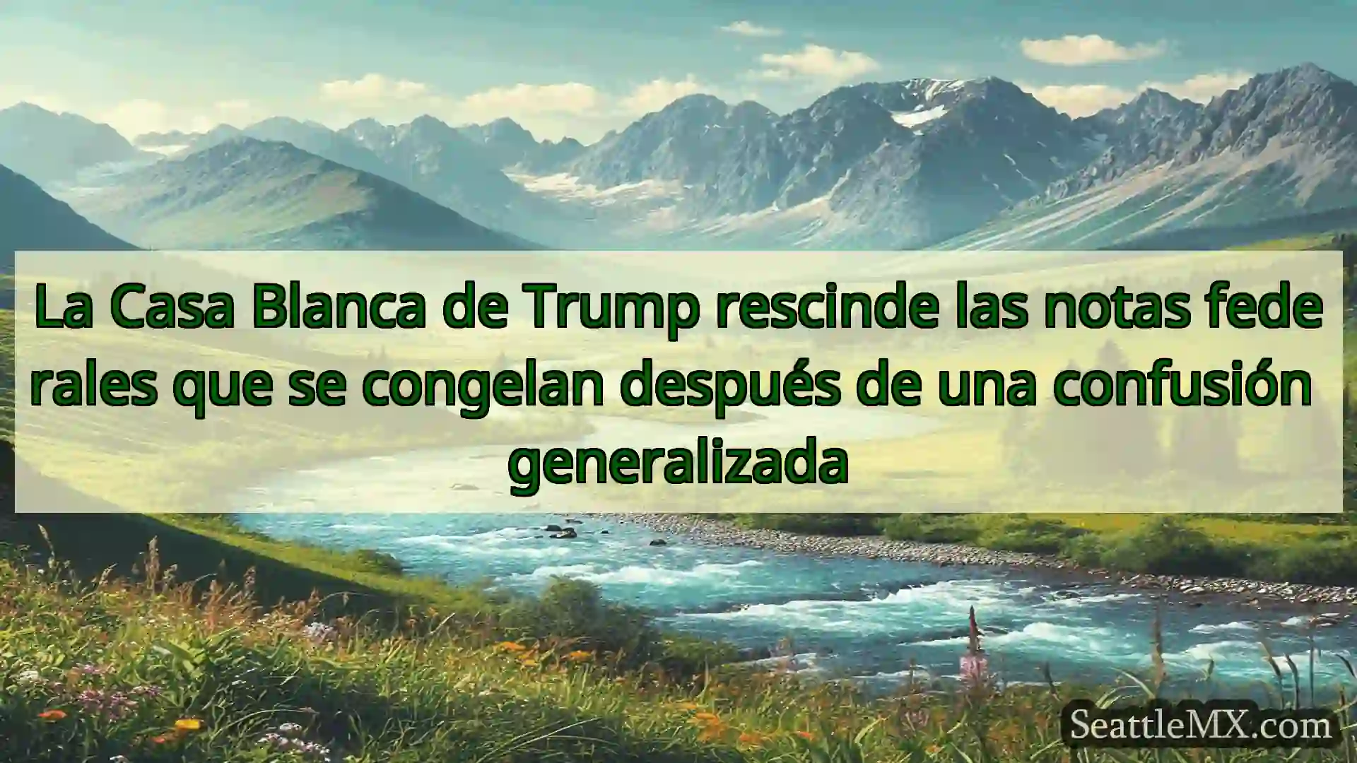 noticias de seattle La Casa Blanca de Trump rescinde